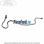 Conducta tur filtru combustibil Ford Tourneo Connect 2013-2018 1.6 TDCi 115 cp