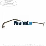 Conducta ulei retur turbosuflanta Ford Transit Custom 2014-2018 2.2 TDCi 125 cp