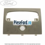 Consola lampa plafoniera Ford Fiesta 2008-2012 1.6 Ti 120 cp