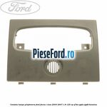 Consola lampa plafoniera Ford Focus C-Max 2003-2007 1.8 125 cp