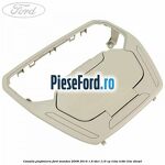 Consola plafoniera Ford Mondeo 2008-2014 1.6 TDCi 115 cp