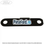 Contact usa culisanta dreapta Ford Grand C-Max 2016-2020 1.5 EcoBoost 150 cp