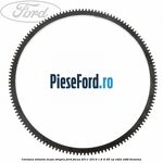 Coroana volanta masa simpla Ford Focus 2011-2014 1.6 Ti 85 cp XTDA, XTDB benzina