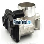 Corp clapeta acceleratie Ford Ka plus 2016-2018 1.2 70 cp