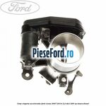 Corp clapeta acceleratie Ford S-Max 2007-2014 2.2 TDCi 200 cp KNWA diesel