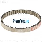 Curea transmisie pompa ulei cutie automata Ford Fiesta 2017-2023 1.0 EcoBoost 125 cp B7JA, B7JB, B7JC benzina