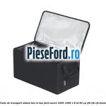 Cutie de transport sistem Box-In-Box Ford Escort 1995-1998 1.8 TD 90 cp RFD, RFK, RFS diesel