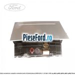 Cutie scrumiera consola centrala seria 32 Ford Focus 2008-2011 1.6 TDCi 109 cp