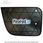 Deflector aer dreapta spate Ford Kuga 2013-2016 1.6 EcoBoost 4x4 182 cp