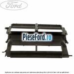 Deflector aer radiator apa, priza aer inferioara Ford Focus 2011-2014 2.0 TDCi 140 cp