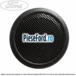 Difuzor tweeter Ford original cu capac grila Ford Galaxy 2007-2014 2.0 145 cp