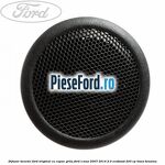 Difuzor tweeter Ford original cu capac grila Ford S-Max 2007-2014 2.0 EcoBoost 203 cp TNWA benzina