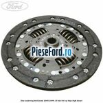Disc ambreiaj Ford Fiesta 2005-2008 1.6 TDCi 90 cp HHJA, HHJB diesel