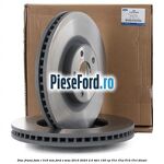 Disc frana fata R 316 mm Ford S-Max 2015-2023 2.0 TDCi 150 cp T7CI, T7CJ, T7CK, T7CL diesel