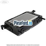 Display unitate audio multimedia Ford B-Max 1.0 EcoBoost 120 cp M1JA benzina