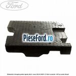 Distantier dreapta podea spate Ford C-Max 2016-2020 1.5 TDCi ECOnetic 105 cp