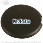 Dop 28 mm panou ornament stalp interior Ford Transit 2014-2018 2.2 TDCi 4x4 155 cp