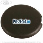 Dop 28 mm panou ornament stalp interior Ford Transit 2019-2023 2.0 EcoBlue RWD 165 cp