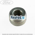 Dop apa bloc motor, cu filet Ford EcoSport 2019-2023 1.0 EcoBoost 125 cp M1JC, M1JJ, M1JU benzina