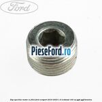 Dop apa bloc motor, cu filet Ford EcoSport 2019-2023 1.0 EcoBoost 140 cp