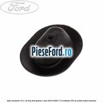 Dop caroserie 10 x 16 mm Ford Grand C-Max 2016-2020 1.0 EcoBoost 100 cp