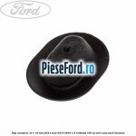 Dop caroserie 10 x 16 mm Ford S-Max 2015-2023 1.5 EcoBoost 160 cp