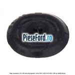 Dop caroserie 19 x 25 mm Ford Grand C-Max 2011-2015 2.0 TDCi 136 cp