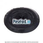 Dop caroserie 19 x 25 mm Ford Grand C-Max 2016-2020 1.5 TDCi 95 cp