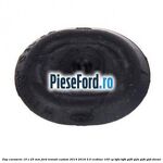 Dop caroserie 19 x 25 mm Ford Transit Custom 2014-2018 2.0 EcoBlue 105 cp