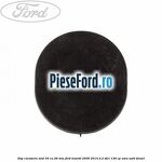 Dop caroserie oval 33 cu 26 mm Ford Transit 2006-2014 2.2 TDCi 136 cp