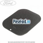Dop caroserie patrat Ford Fiesta 2013-2017 1.5 TDCi 100 cp