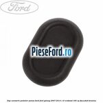 Dop caroserie pedalier panou bord Ford Galaxy 2007-2014 1.6 EcoBoost 160 cp