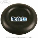 Dop caroserie rotund 20 mm Ford Kuga 2019-2023 2.5 FHEV 190 cp