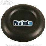 Dop caroserie rotund 20 mm Ford Puma 2020-2023 1.5 EcoBlue 120 cp