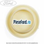 Dop caroserie rotund 28 mm Ford Fiesta 2013-2017 1.6 ST 182 cp