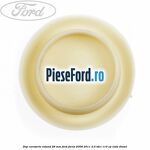 Dop caroserie rotund 28 mm Ford Focus 2008-2011 2.0 TDCi 110 cp