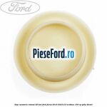 Dop caroserie rotund 28 mm Ford Focus 2019-2023 2.0 EcoBlue 150 cp