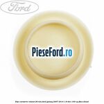 Dop caroserie rotund 28 mm Ford Galaxy 2007-2014 1.8 TDCi 100 cp