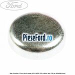 Dop chiulasa 12 mm Ford Ranger 2019-2022 2.0 EcoBlue 4x4 130 cp T20DD0J diesel