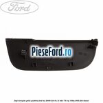 Dop dreapta grila parbriz Ford Ka 2009-2016 1.3 TDCi 75 cp
