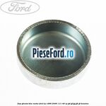 Dop gheata bloc motor Ford Ka 1996-2008 1.3 i 49 cp