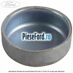Dop gheata chiulasa 20 MM Ford Fiesta 2013-2017 1.5 TDCi 75 cp