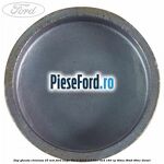 Dop gheata chiulasa 25 mm Ford Kuga 2013-2016 2.0 TDCi 4x4 180 cp T8MA, T8MB, T8MC diesel
