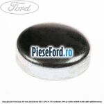 Dop gheata chiulasa 32 MM Ford Focus 2011-2014 1.0 EcoBoost 100 cp