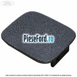 Dop ornament consola centrala inferior Ford Fiesta 2017-2023 1.0 EcoBoost 95 cp