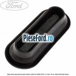 Dop oval prag interior fata model 2 Ford Ka 2009-2016 1.3 TDCi 75 cp