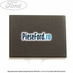 Dop panou bord asphalt grey Ford Focus 2008-2011 1.6 Ti 115 cp