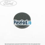 Dop surub suport pahar usa fata Ford Transit 2006-2014 2.4 TDCi 100 cp