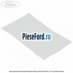 Dop usa fata protectie praf inferior Ford Ka plus 2016-2018 1.2 70 cp