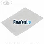 Dop usa fata protectie praf superior Ford Ka plus 2016-2018 1.2 70 cp